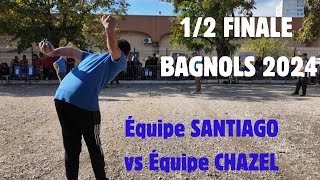 12 FINALE BAGNOLS 2024 SANTIAGO  CHAZEL petanque [upl. by Tram]