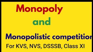 Monopoly and Monopolistic competition class Xl Economics [upl. by Eruza675]