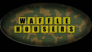 Waffle Housers Intro Video [upl. by Eirojram]