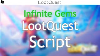 Roblox  LootQuest Infinite Gems script [upl. by Ellenet]