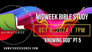 MIDWEEK BIBLE STUDY LIVE  quotKnowing Godquot Part 5  1092024 [upl. by Areehs771]