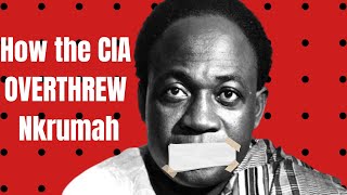 How the CIA Destroyed Kwame Nkrumah [upl. by Hnahc]