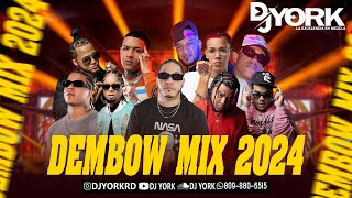 DEMBOW MIX  2024 LOS MAS PEGADO DJ YORK LA EXCELECIA EN MEZCLA [upl. by Odlabso951]