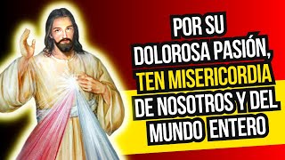 Jesús Misericordioso Por Su dolorosa Pasión ten misericordia de nosotros y del mundo entero [upl. by Parsons]