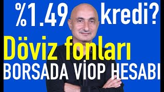 Dövizde gizemli hareket  Yüzde 149 kredi  Borsada VİOP [upl. by Tully]