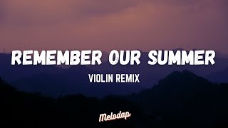 Remember Our Summer Violin Remix  TikTok SongLyrics  Lyrics Video [upl. by Aigil]