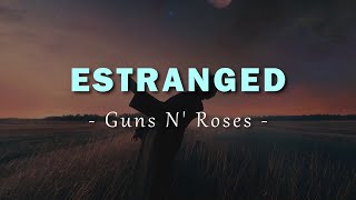 Guns N Roses  Estranged  Lyrics [upl. by Anilet844]