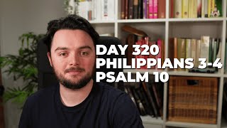 Day 320 Philippians 34 Psalm 10  Bible in a Year Commentary [upl. by Evslin682]