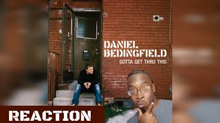 Daniel Bedingfield I Gotta Get Thru This US Version REACTION [upl. by Novaelc]