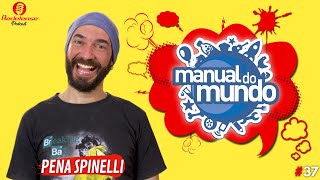 PENA SPINELLI  O Físico do Manual do Mundo Redelease Podcast 37 [upl. by Trueman688]