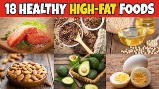 ✅ 18 HighFat Foods That Are Super Healthy  Healthy fats 2021 [upl. by Eylrahc]