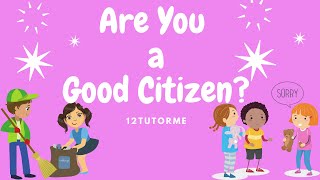 Are you a Good Citizen  Good Citizenship for Kids  Social Studies  Being a Good Citizen [upl. by Wil]