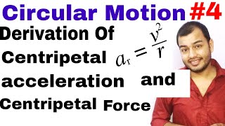 11 chap 4  Circular Motion 04  Derivation of Centripetal Acceleration or Centripetal Force [upl. by Ungley]