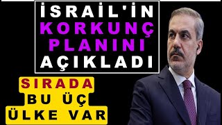 İsrailin Korkunç Planı Hakan Fidan  Sırada Bu Üç Ülke Var [upl. by Dlabihcra]