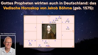 Gottes Propheten wirkten auch in Deutschland  das Vedische Horoskop von Jakob Böhme [upl. by Alikam]