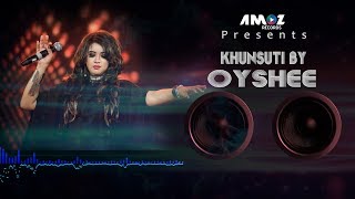 Khunshuti  Oyshee  ঐশি  Bangla New Song 2018  Official Lyric Video [upl. by Feirahs]