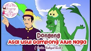 Asal Usul Gampong Alue Naga  Dongeng Aceh  Dongeng Kita untuk Anak [upl. by Nwahsed]