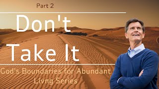 Gods Boundaries Series Dont Take It Part 2  Chip Ingram [upl. by Erreip]