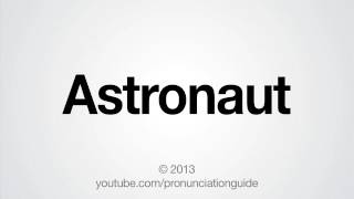 How to Pronounce Astronaut [upl. by Danni]