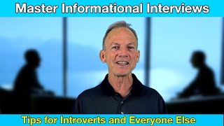 Master Informational Interviews Tips for Introverts and Everyone Else [upl. by Dahsar861]