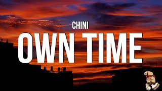 Chini  Own Time Lyrics [upl. by Anerak184]