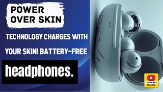 PoweroverSkin technology charges with your skin Batteryfree headphones [upl. by Lemraj]