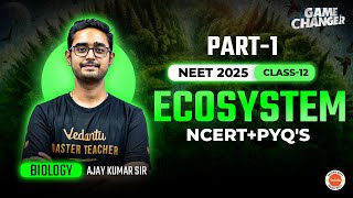 Ecosystem Part1 Concept  NCERT PYQs  NEET 2025  CBSE Class 12th  Ajay Sir [upl. by Pauline157]