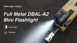 【WADSN TACTICAL】Full Metal Mini DBALA2 Flashlight and Strobe （Version without Laser） [upl. by Hester]