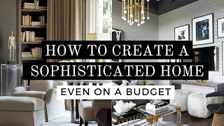 HOW TO CREATE A SOPHISTICATED HOME EVEN ON A BUDGET  INTERIOR DESIGN  HOUSE OF VALENTINA [upl. by Eidod232]