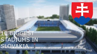 10 Biggest stadiums in Slovakia  10 Najväčších štadiónov na Slovensku [upl. by Bonacci]