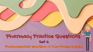 Pharmacy Practice Questions Set 6 Pharmaceutical Emulsion A TwoPhase System [upl. by Eidnim106]