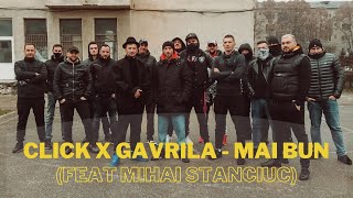 Click x Gavrila  Mai bun feat Mihai Stanciuc [upl. by Efrem]