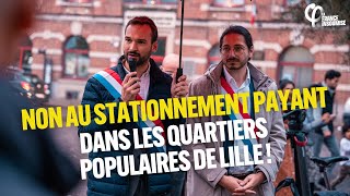 Non au stationnement payant dans les quartiers populaires de Lille  Ugo Bernalicis [upl. by Sisto]