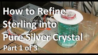 Silver Refining Pure Silver Crystal Part 1of3 [upl. by Dwight]