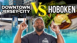 Living in HOBOKEN vs DOWNTOWN JERSEY CITY  Should I Move To HOBOKEN or DOWNTOWN JERSEY CITY [upl. by Netsirhc]