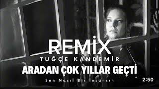 Aradan Çok Yıllar Geçti  REMİX [upl. by Haney]