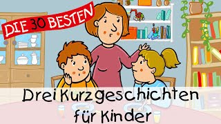 🥱 Drei Kurzgeschichten für Kinder 14 Min  Folge 16  Geschichten für Kinder [upl. by Balbinder]