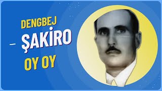 DENGBEJ ŞAKİRO  OY OY [upl. by Tnirb818]