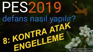 8  KONTRA ATAK ENGELLEME PES 2019 NASIL OYNANIR Pes 2019 DEFANS NASIL YAPILIR [upl. by Cung]