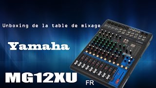 Unboxing table de mixage yamaha MG12XU  FR [upl. by Blain]