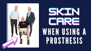 Everything You Need To Know About Skin Care When Using A Prosthesis [upl. by Heurlin]