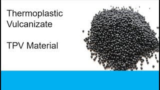 Thermoplastic Vulcanizate TPV [upl. by Alitha]