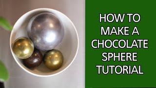 How To Make A Chocolate Sphere Tutorial [upl. by Ester880]