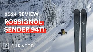 2024 Rossignol Sender 94Ti Ski Review  Curated [upl. by Aztinad]