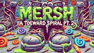 THE DOWNWARD SPiRAL OF MERSH CONTINUES FOR HOW LONG WHO KNOWS 💜💚☢️🥾🌀 [upl. by Zeph]