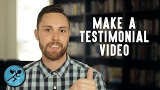 How to Make an Effective Testimonial Video [upl. by Gun319]