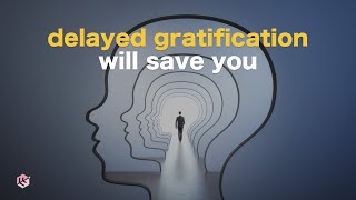 The Power of Delayed Gratification [upl. by Willamina]