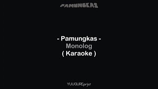 Pamungkas  Monolog  Karaoke on Gis [upl. by Sonja]