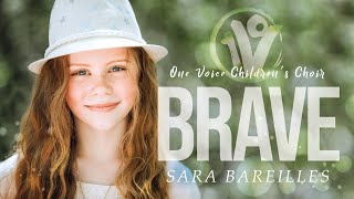 Sara Bareilles  Brave  Cover by One Voice Childrens Choir [upl. by Yelnik]