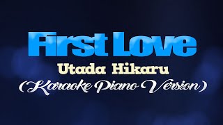 FIRST LOVE  Utada Hikaru KARAOKE PIANO VERSION [upl. by Giark]